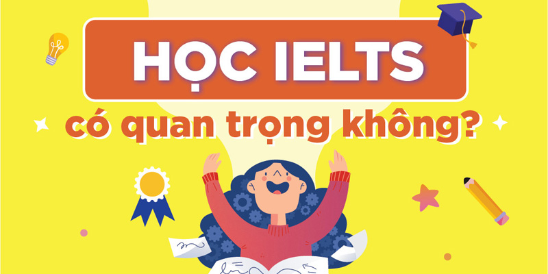 Tại Sao IELTS Quan Trọng